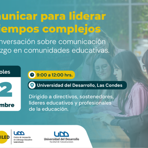 Gráfica del conversatorio Comunicar para liderar en tiempos complejos, organizado por CILED-UDD y la Facultad de Comunicaciones UDD.