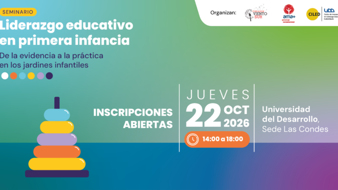 Seminario Liderazgo educativo en primera infancia. Inscripciones abiertas. 22 de octubre de 2026, de 14:00 a 18:00, Universidad del Desarrollo, Las Condes.
